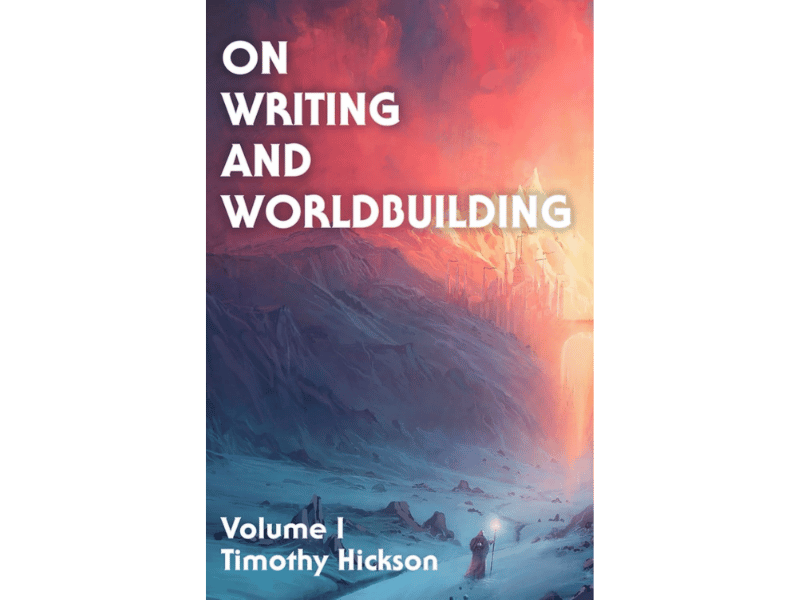 Cover of 'On Writing and Worldbuilding' by Timothy Hickson