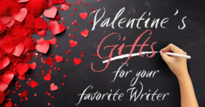 Valentine’s Day themed image with red hearts and handwritten text reading “Valentine’s Gifts for your favorite writer.