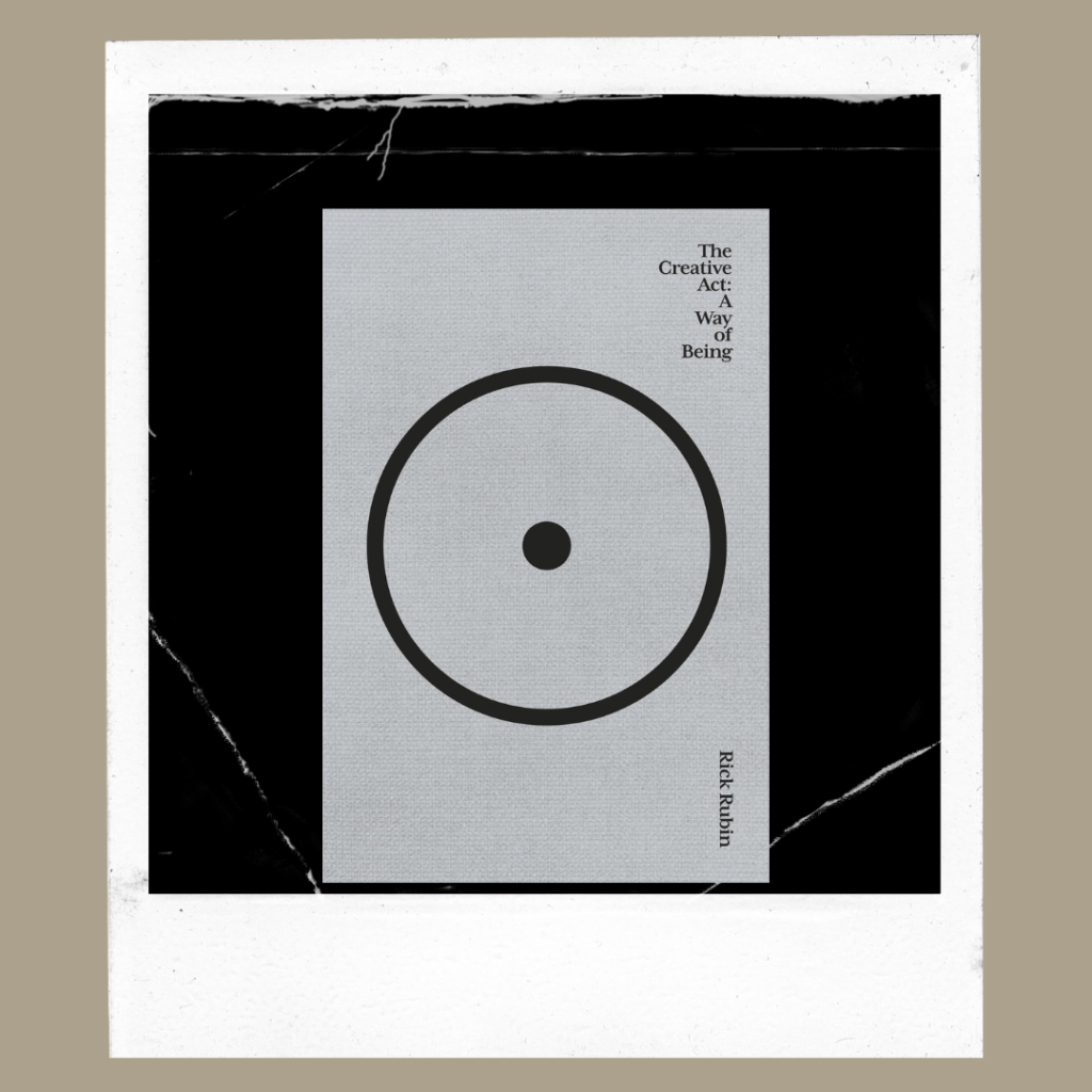 The Creative Act: A Way of Being by Rick Rubin book cover